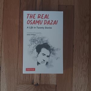 The Real Osamu Dazai: A Life in Twenty Stories Book